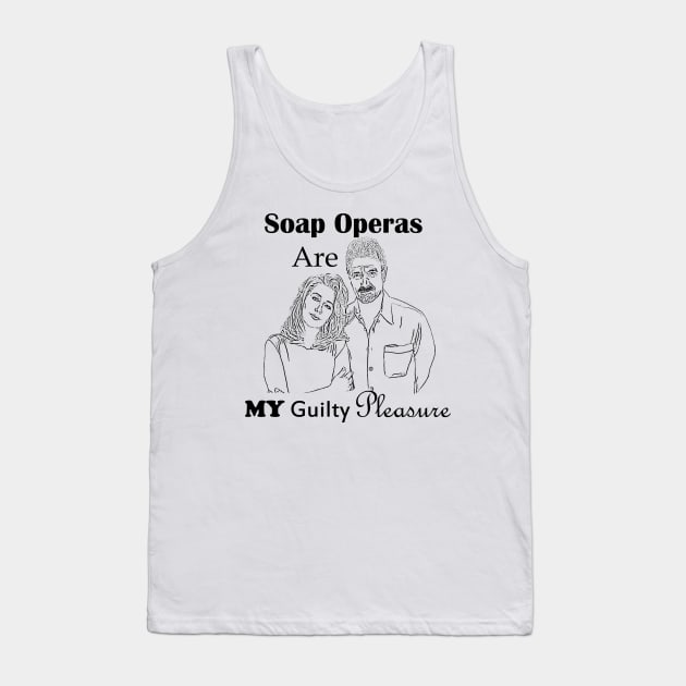 Soap Operas Are My Guilty Pleasure Tank Top by ninasilver